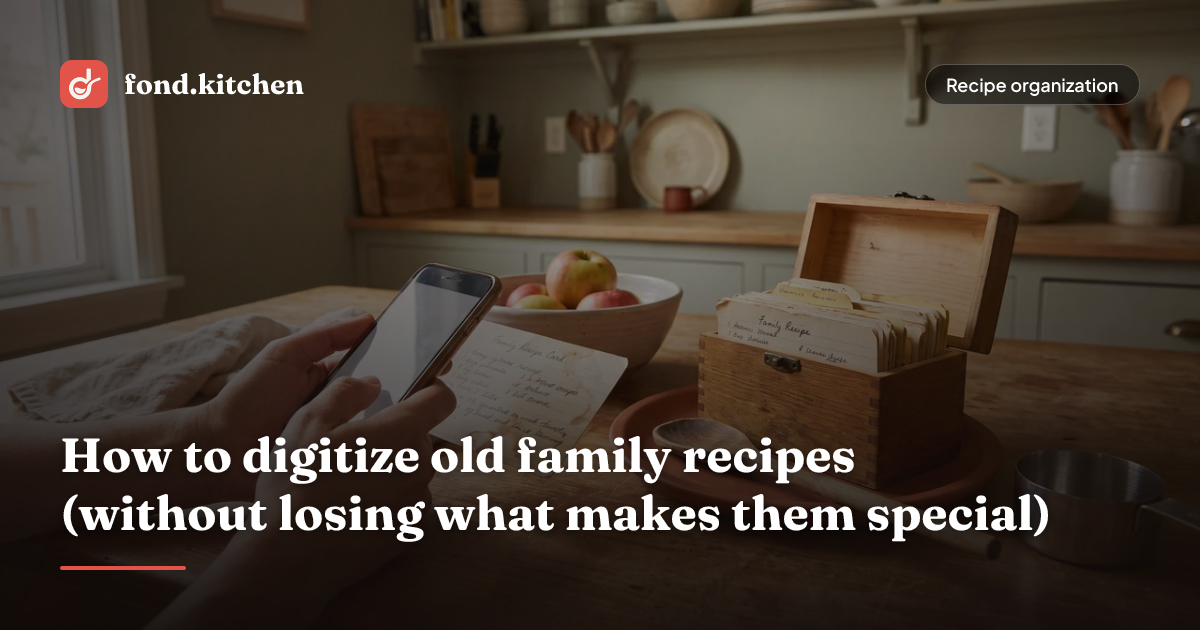 How to Digitize Family Recipes: Preserve Handwritten Cards